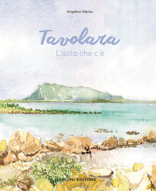 Tavolara. L'isola che c'è - Angelino Mereu - copertina