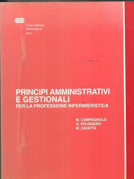 Principi amministrativi e gestionali. Per la professione infermieristica - Mirella Campagnolo,G. Pellissero,M. Zavatta - copertina