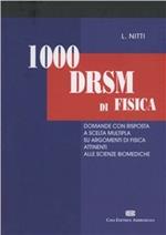 Mille DRSM di fisica. Domande con risposta a scelta multipla su argomenti di fisica attinenti alle scienze biomediche