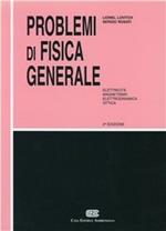 Problemi di fisica generale. Elettricità, magnetismo, elettrodinamica, ottica