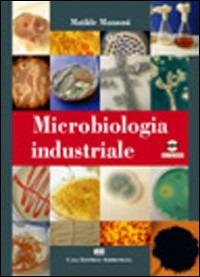 Microbiologia industriale. Con CD-ROM - Matilde Manzoni - copertina