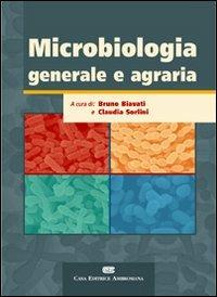 Microbiologia generale e agraria - Bruno Biavati,Claudia Sorlini - copertina