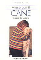 Vivere con il cane. Le cose da sapere - Florence Desachy - copertina