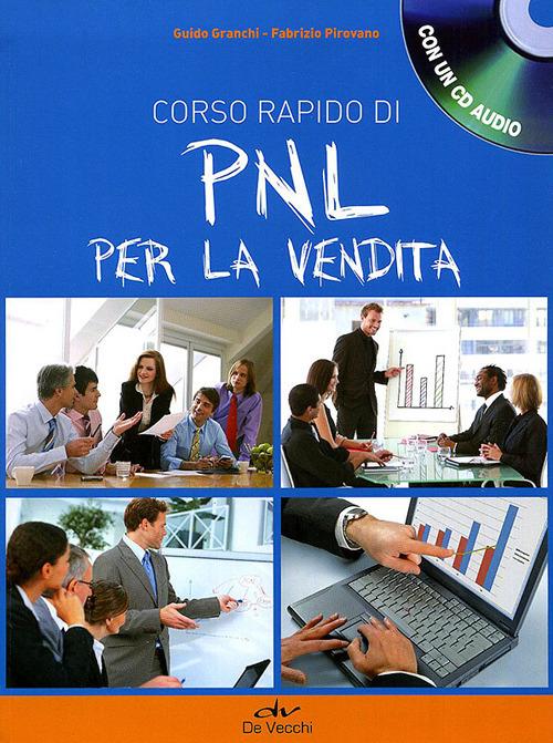 Corso rapido di PNL per la vendita. Con CD Audio - Guido Granchi,Fabrizio Pirovano - copertina