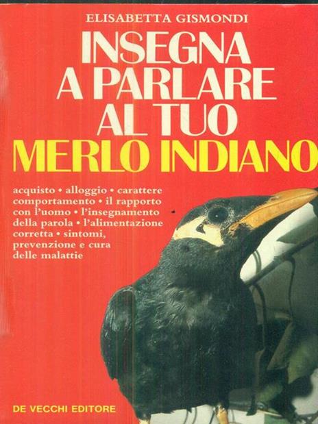 Il manuale per insegnare a parlare al merlo indiano - Elisabetta Gismondi - 2