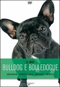 Il mio bulldog e bouledogue. DVD - copertina