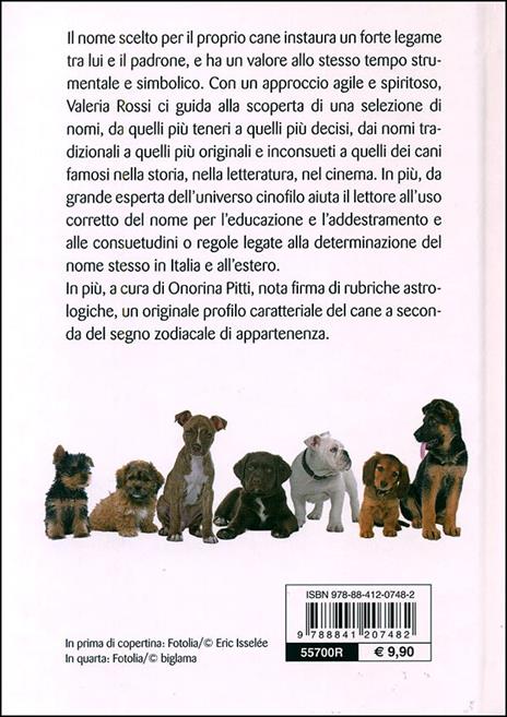 Che nome dare al tuo cucciolo dai più classici ai più originali. Con i nomi dei cani famosi - Valeria Rossi,Onorina Pitti - 7