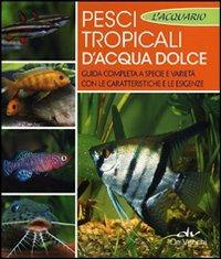 Pesci tropicali d'acqua dolce - copertina