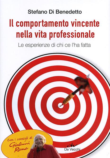 Il comportamento vincente nella vita professionale. Le esperienze di chi ce l'ha fatta - Stefano Di Benedetto - copertina