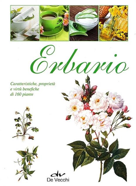 Erbario. Caratteristiche, proprietà e virtù benefiche di 160 piante - copertina