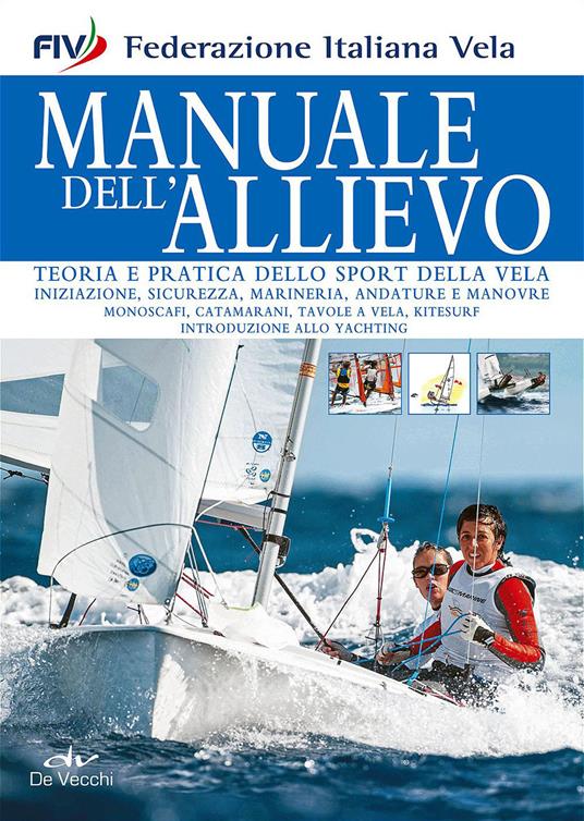 Manuale dell'allievo. Teoria e pratica dello sport della vela - copertina