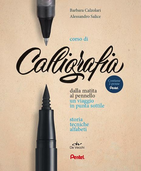 Corso di calligrafia. Dalla matita al pennello. Un viaggio in punta  sottile. Storia, tecniche, alfabeti. Con gadget - Barbara Calzolari -  Alessandro Salice - - Libro - De Vecchi - Fun Box | IBS