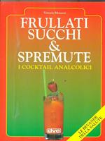 Frullati, succhi & spremute. I cocktail analcolici