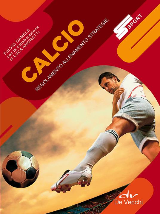 Calcio. Regolamento allenamento strategie - Fulvio Damele,Luca Amoretti - copertina