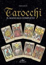 Tarocchi. Il manuale completo