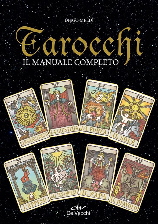 Tarocchi. Il manuale completo - Diego Meldi - Libro - De Vecchi -  Astrologia
