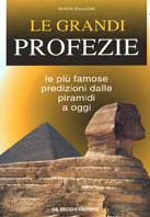 Le grandi profezie. Le più famose predizioni dalle piramidi a oggi - Roberto Buccellani - copertina