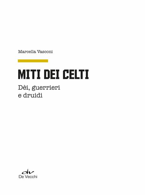 I miti dei celti. Dei, guerrieri e druidi - Marcella Vasconi - 3