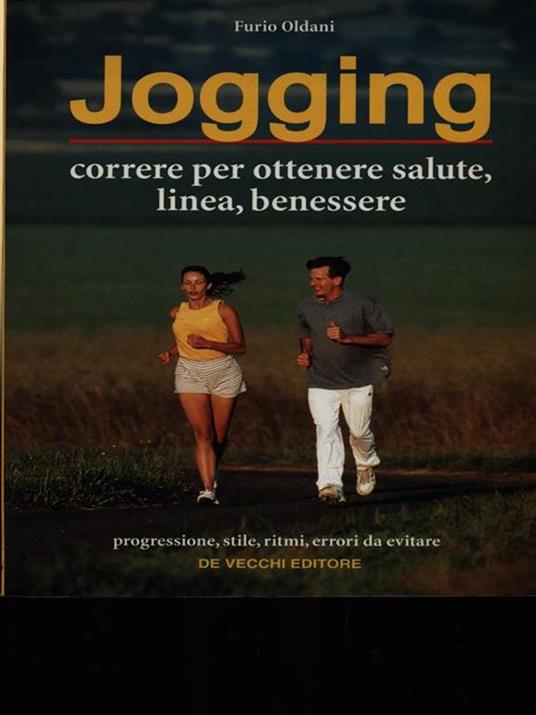 Jogging. Correre per ottenere salute, linea, benessere - Furio Oldani - copertina