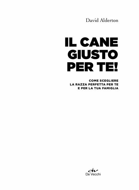 Il cane giusto per te! Come scegliere la razza perfetta per te e per la tua famiglia - David Alderton - 4