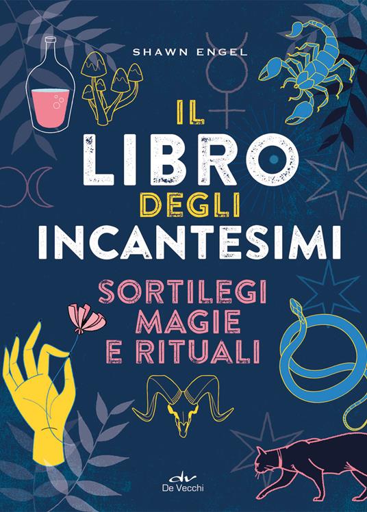 Il libro degli incantesimi. Sortilegi, magie e rituali - Shawn Engel - 2