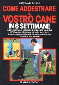 Come addestrare il vostro cane in 6 settimane - copertina