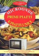 Microonde: primi piatti e piatti unici - Laura Landra,Margherita Landra - copertina