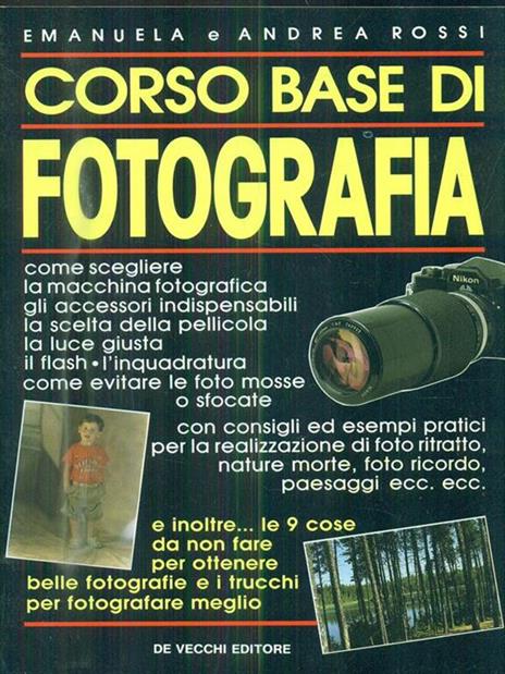 Corso base di fotografia - Emanuela Rossi,Andrea Rossi - copertina