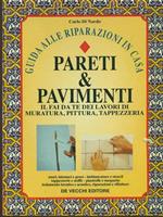 Pareti & pavimenti. Il fai da te dei lavori di muratura, pittura, tappezzeria