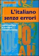 L'italiano senza errori. L'italiano corretto scritto e parlato