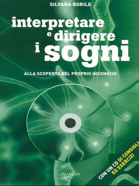 Interpretare e dirigere i sogni. Alla scoperta del proprio inconscio. Con CD-ROM - Silvana Borile - 6