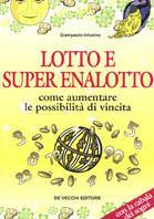 Lotto e super enalotto. Come aumentare le possibilità di vincita