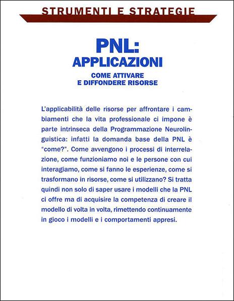 PNL: applicazioni. Come attivare e diffondere risorse: i processi di interrelazione, le esperienze e il loro utilizzo nella vita professionale - Ileana Moretti,Vincenzo Palma - ebook - 3