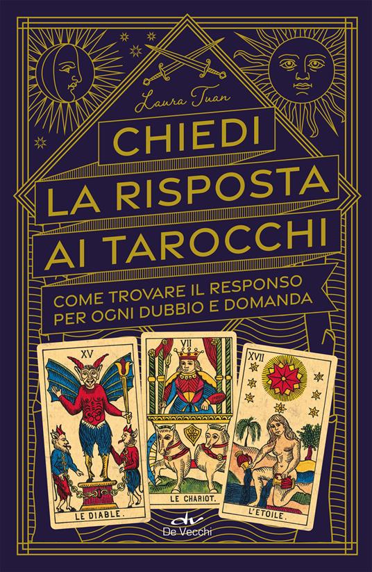 Chiedi la risposta ai tarocchi. Come trovare il responso per ogni dubbio e domanda - Laura Tuan - ebook