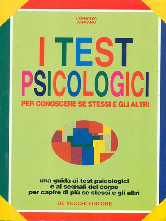 I test psicologici. Per conoscere se stessi e gli altri - Lorenza Armano - copertina