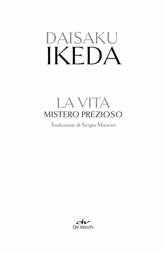 La vita. Mistero prezioso - Daisaku Ikeda - 4