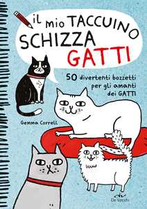 Libro Il mio taccuino schizza gatti. 50 divertenti bozzetti per gli amanti dei gatti Gemma Correll