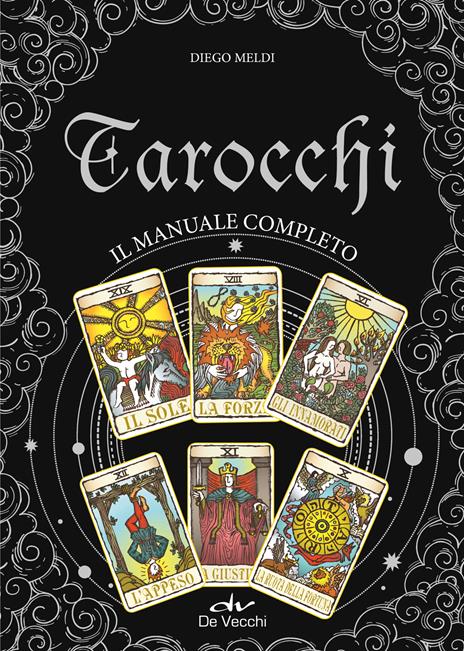 Tarocchi. Il manuale completo - Diego Meldi - Libro - Demetra - Astrologia  e divinazione