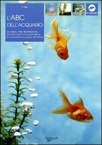 L'ABC dell'acquario. Ediz. illustrata - Claude Vast - copertina