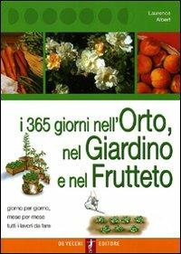 I trecentosessantacinque giorni nell'orto, nel giardino e nel frutteto - Laurence Albert - copertina