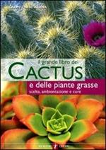 Il grande libro dei cactus e delle piante grasse