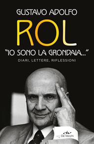 «Io sono la grondaia». Diari, lettere, riflessioni