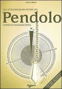 Gli straordinari poteri del pendolo. Corso di radioestesia - Helmut Müller - copertina