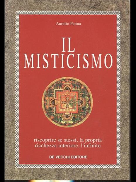 Il misticismo. Riscoprire se stessi, la propria ricchezza interiore, l'infinito - Aurelio Penna - copertina