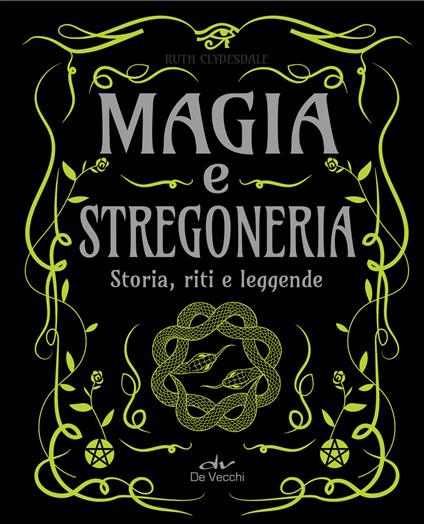 Magia e stregoneria. Storia, riti e leggende - Ruth Clydesdale - copertina