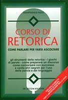 Corso di retorica. Come parlare per farsi ascolatare. Con audiocassetta - Gianfranco Ricci - copertina