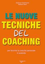 Le nuove tecniche del coaching. Per favorire la crescita personale in azienda