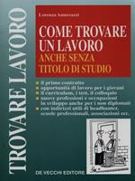 Come trovare un lavoro anche senza titolo di studio