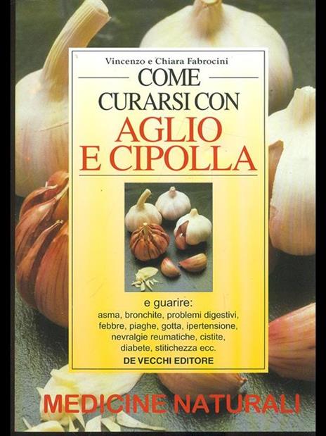 Come curarsi con aglio e cipolla - Vincenzo Fabrocini,Chiara Fabrocini - copertina
