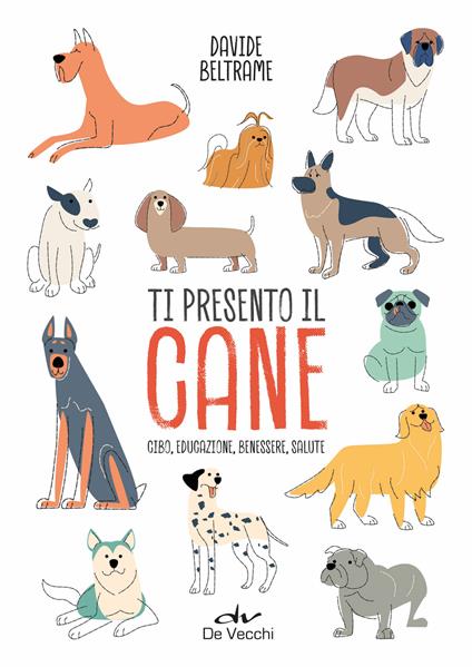 Ti presento il cane - D. Beltrame,F. Buoncuore - copertina